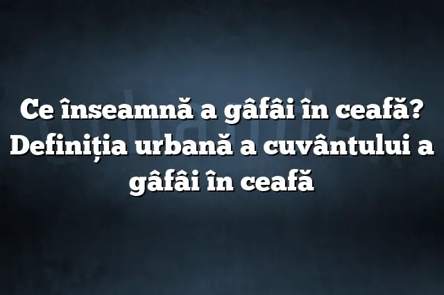 Ce înseamnă a gâfâi în ceafă? Definiția urbană a cuvântului a gâfâi în ceafă