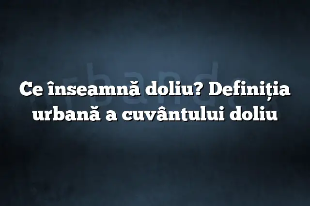 Ce înseamnă doliu? Definiția urbană a cuvântului doliu